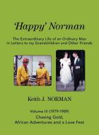 'Happy' Norman, Volume III (1979-1989) di Keith J. Norman edito da FriesenPress