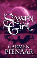 Swan Girl di Carmen Pienaar edito da America Star Books