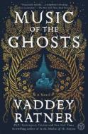 Music of the Ghosts di Vaddey Ratner edito da TOUCHSTONE PR
