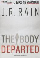 The Body Departed di J. R. Rain edito da Brilliance Corporation