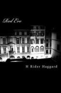 Red Eve di H. Rider Haggard edito da Createspace