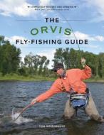 The Orvis Fly-Fishing Guide, Revised di Tom Rosenbauer edito da The Lyons Press