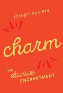 Charm di Joseph Epstein edito da Rowman & Littlefield