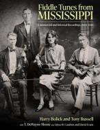 Fiddle Tunes From Mississippi di Harry Bolick, Tony Russell edito da University Press Of Mississippi