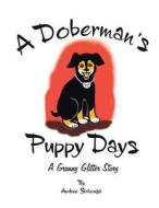 A Doberman's Puppy Days di Andree Siracusa edito da Authorhouse