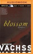 Blossom di Andrew H. Vachss edito da Brilliance Audio