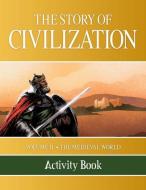The Story of Civilization: Volume II - The Medieval World Activity Book di Phillip Campbell edito da TAN BOOKS & PUBL