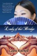 Lady of the Bridge di Laura Kitchell edito da Createspace