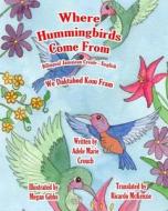 Where Hummingbirds Come from Bilingual Jamaican Creole English di Adele Marie Crouch edito da Createspace