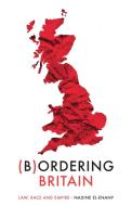 Bordering Britain: Law, Race and Empire di Nadine El-Enany edito da MANCHESTER UNIV PR