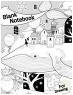 Blank Notebook for Drawing: 8.5 X 11, 120 Unlined Blank Pages for Unguided Doodling, Drawing, Sketching & Writing di Dartan Creations edito da Createspace Independent Publishing Platform