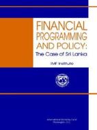 Financial Programming And Policy di S. Rajcoomar, International Monetary Fund: IMF Institute edito da International Monetary Fund (imf)