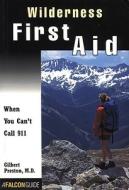 Wilderness First Aid di Gilbert Preston edito da Rowman & Littlefield