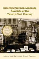 Emerging German-Language Novelists of the Twenty-First Century di Lyn Marven edito da Camden House