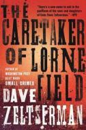 The Caretaker of Lorne Field di Dave Zeltserman edito da OVERLOOK PR