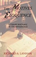 The Motives of Eloquence di Richard A. Lanham edito da Wipf and Stock Publishers