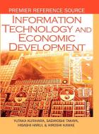 Information Technology and Economic Development di Yutaka Kurihara, Sadayoshi Takaya, Hisashi Harui, Hiroshi Kamae edito da Information Science Reference