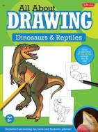 All About Drawing Dinosaurs & Reptiles edito da Walter Foster Publishing