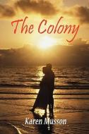 The Colony di Karen Musson edito da America Star Books