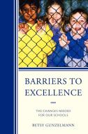 Barriers to Excellence di Betsy Gunzelmann edito da R&L Education