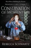 Conservation of Momentum di Rebecca Schwartz edito da Desert Breeze Publishing, Incorporated
