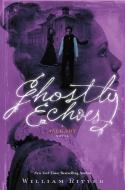 Ghostly Echoes di William Ritter edito da Algonquin Books (division of Workman)