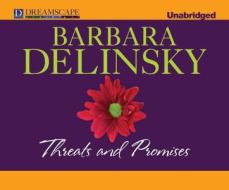 Threats and Promises di Barbara Delinsky edito da Dreamscape Media