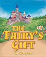The Fairy's Gift di M. Wilson edito da Covenant Books