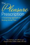 The Pleasure Prescription di Dee Hartmann, Elizabeth Wood edito da Luminare Press