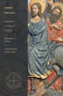Christ, the Way: Augustine's Theology of Wisdom di Benjamin T. Quinn edito da LEXHAM PR