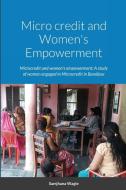 Micro Credit And Women's Empowerment di SAMJHANA WAGLE edito da Lightning Source Uk Ltd