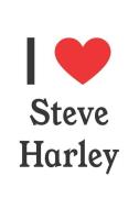 I Love Steve Harley: Steve Harley Designer Notebook di Perfect Papers edito da LIGHTNING SOURCE INC