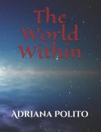 The World Within di Adriana Polito edito da PENGUIN RANDOM HOUSE SOUTH AFR
