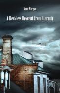 Reckless Descent From Eternity di Anne Morgan edito da Ginninderra Press