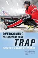 Overcoming The Neutral Zone Trap edito da University Of Alberta Press