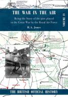 War In The Air. Being The Story Of The Part Played In The Great War By The Royal Air Force di Jones H A Jones edito da Naval & Military Press