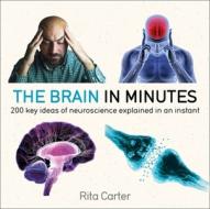 The Brain in Minutes di Rita Carter edito da Quercus Publishing