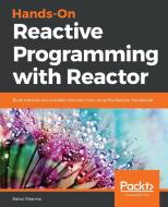 Hands-On Reactive Programming with Reactor di Rahul Sharma edito da Packt Publishing