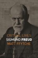 Sigmund Freud di Matthew Ffytche edito da REAKTION BOOKS