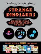 Kindergarten Worksheets (Strange Dinosaurs - Cut and Paste) di James Manning edito da Best Activity Books for Kids