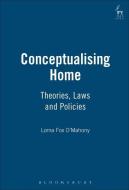 Conceptualising Home di Professor Lorna Fox O'Mahony edito da Bloomsbury Publishing Plc