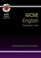 Gcse English Complete Revision & Practice - Foundation di CGP Books edito da Coordination Group Publications Ltd (cgp)