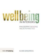 Wellbeing in Interiors di Elina Grigoriou, Richard Francis edito da RIBA Publishing