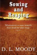 Sowing and Reaping di Dwight Lyman Moody edito da Bottom of the Hill Publishing