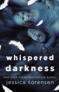 Whispered Darkness di Sorensen Jessica Sorensen edito da Borrowed Hearts Publishing LLC