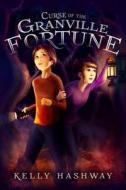 Curse of the Granville Fortune di Kelly Hashway edito da Month9books