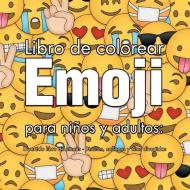 Libro De Colorear Emoji Para Ni Os Y Adu di EMOJILIFE COLORING, edito da Lightning Source Uk Ltd