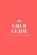 Grub Guide: 6x9 Blank Recipe Journal to Write In, Grapefruit Red Cover, Personal Recipe Book for Men & Women, 100 Pages W/ Cooking di Wax Pages edito da Createspace Independent Publishing Platform