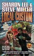 Local Custom, Volume 5 di Sharon Lee, Steve Miller edito da BAEN