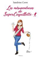 Les mésaventures de SuperCoquillette di Sandrine Corre edito da Books on Demand